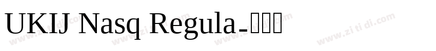 UKIJ Nasq Regula字体转换